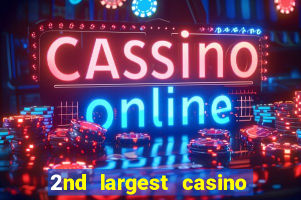 2nd largest casino in the world